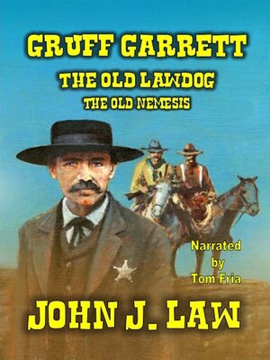 cover image of Gruff Garrett--The Old Lawdog--The Old Nemesis